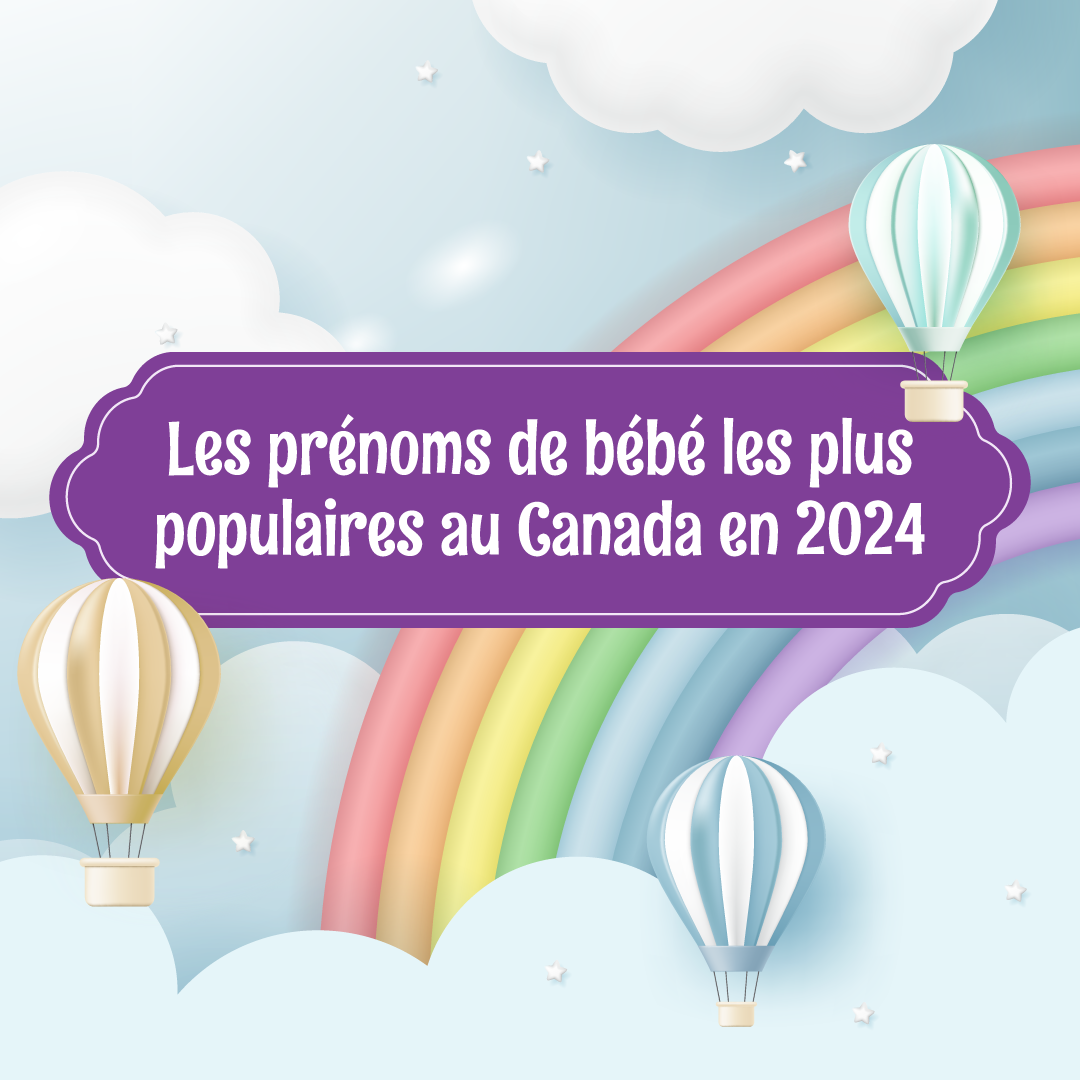 Les prénoms de bébé les plus populaires au Canada en 2024
