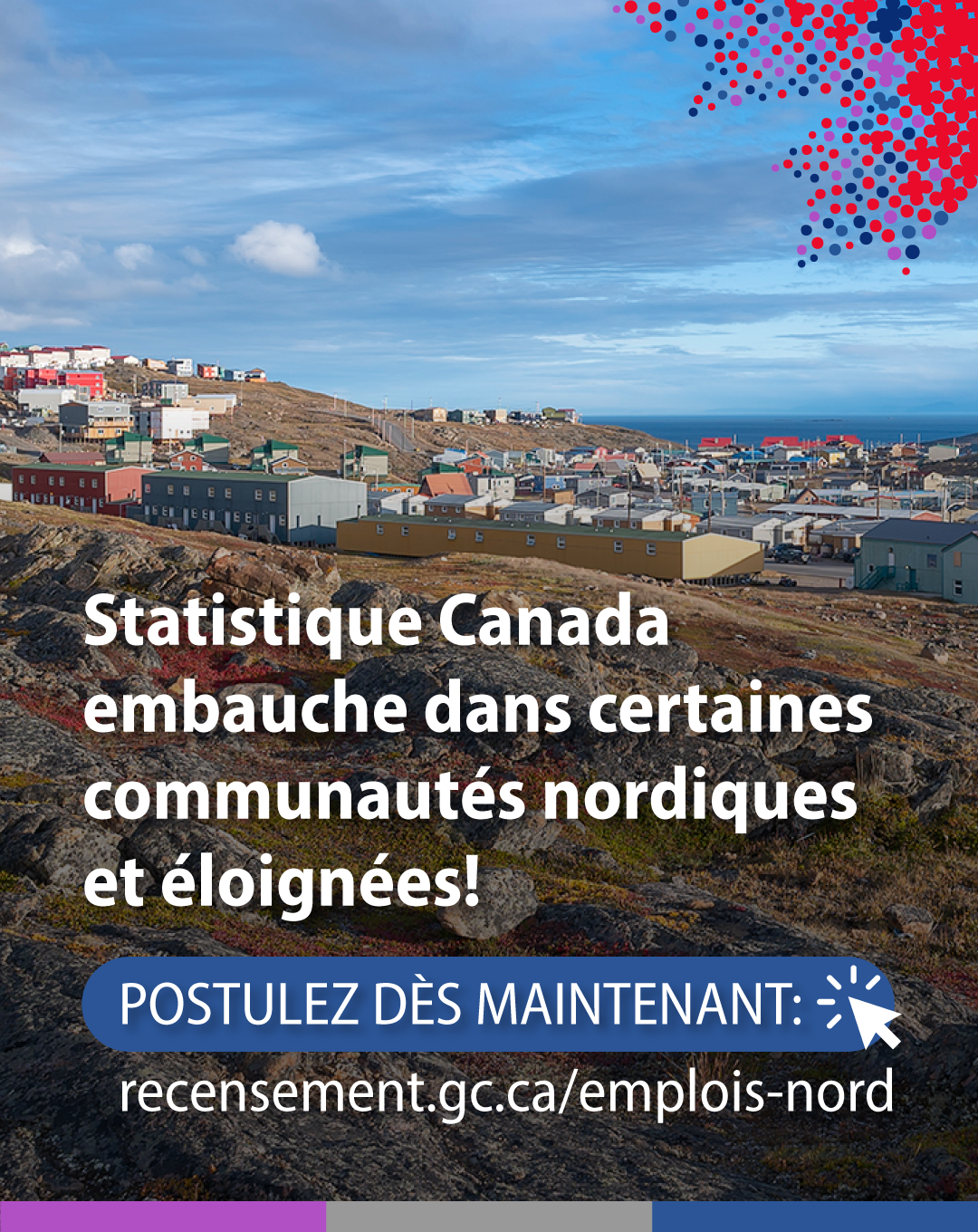 (Photo d'une communautés nordiques et éloignées) Statistique Canada embauchedans certaines communautés nordiques et éloignées! Postulez dès maintenant : recensement.gc.ca/emplois-nord