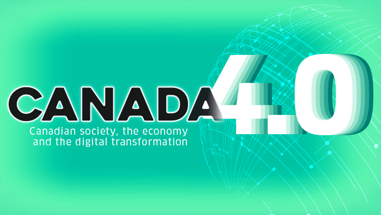 Canada 4.0 – Canadian society, the economy and the digital transformation 
