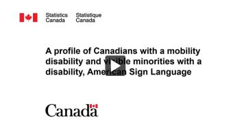 <span class="wb-inv">Video - </span>A profile of Canadians with a mobility disability and visible minorities with a disability, American Sign Language