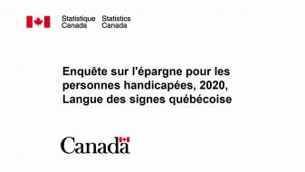 Enquête sur l'épargne pour les personnes handicapées, 2020, Langue des signes québécoise