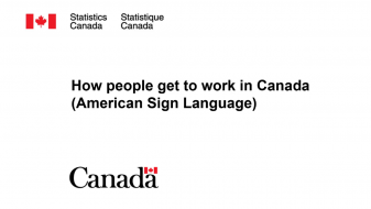  How people get to work in Canada (American Sign Language)